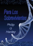 Cover-Bild zum Titel 'Para los sobrevivientes' von 'Philip G Henley'