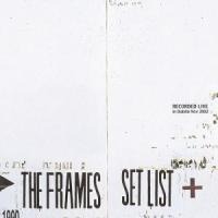 Set List - The Frames