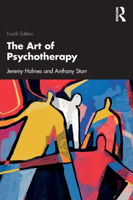 The Art of Psychotherapy - Jeremy Holmes, Anthony Storr