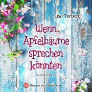 Cover-Bild zum Titel 'Wenn Apfelbäume sprechen könnten' von 'Lisa Torberg'