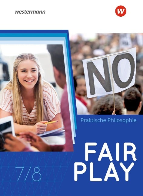 Fair Play 7/8. Schülerband. Lehrwerk für den Unterricht im Fach Praktische Philosophie in Nordrhein-Westfalen - Neubearbeitung - 