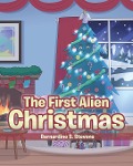 Cover-Bild zum Titel 'The First Alien Christmas' von 'Bernardine S. Stevens'