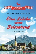 Eine Leiche zum Feierabend - Nikolaus Fischer