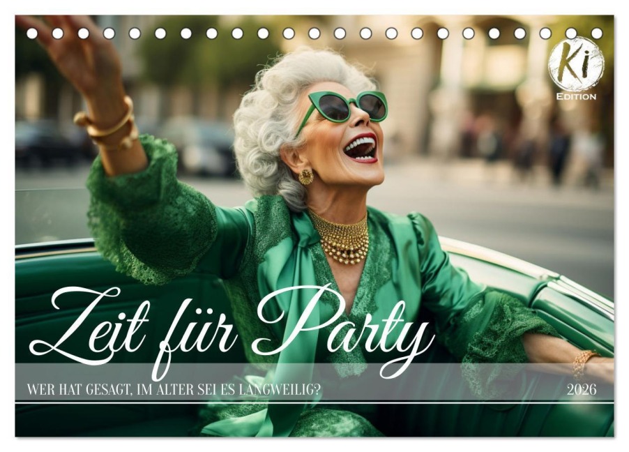 Zeit für Party (Tischkalender 2026 DIN A5 quer), CALVENDO Monatskalender - Kerstin Waurick