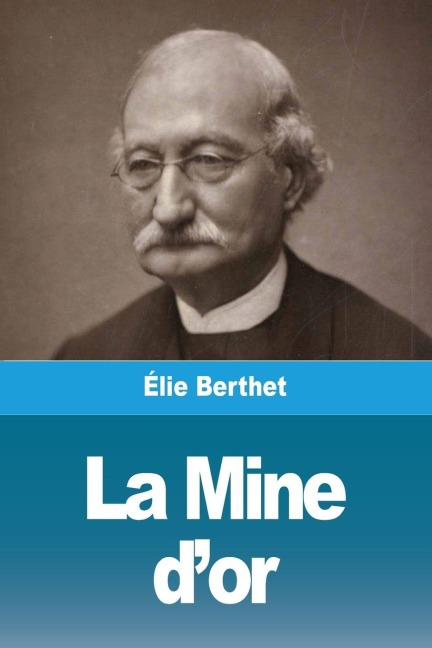 La Mine d'or - Élie Berthet