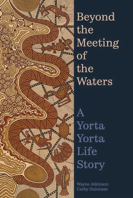 Beyond the Meeting of the Waters - Wayne Atkinson, Catherine Guinness