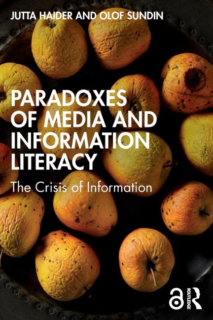 Paradoxes of Media and Information Literacy - Jutta Haider, Olof Sundin