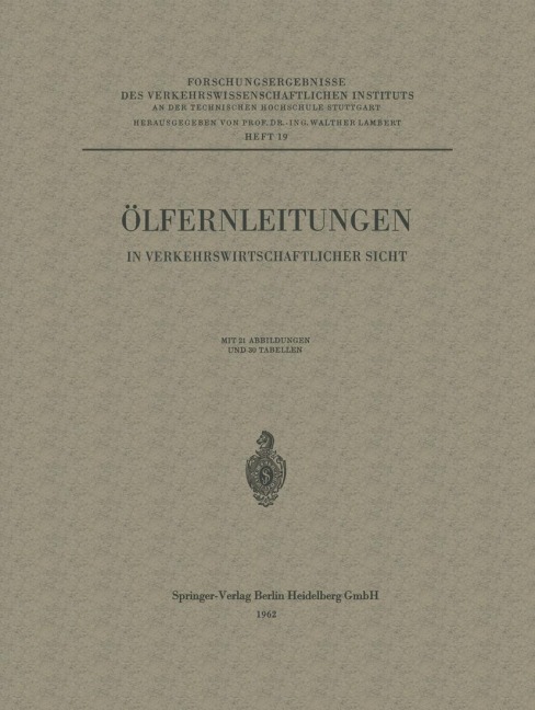 Ölfernleitungen in verkehrswirtschaftlicher Sicht - Carl Pirath, Walther Lambert