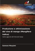 Cover-Bild zum Titel 'Produzione e ottimizzazione del vino di mango (Mangifera indica)' von 'Samson Musyimi'