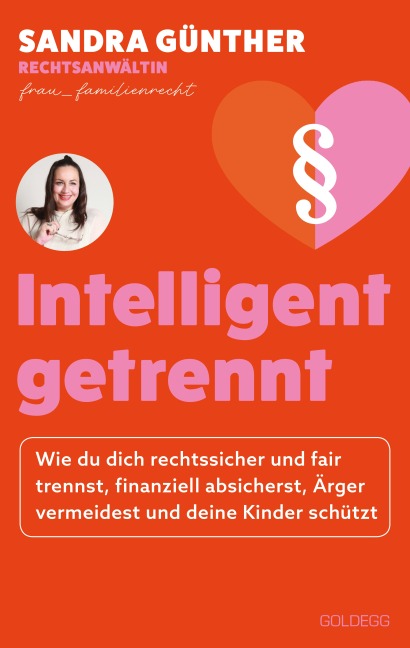 intelligent getrennt - Der Trennungs- und Scheidungsratgeber für Frauen - Scheidung - Trennung - Unterhalt - Obsorge - Sandra Günther
