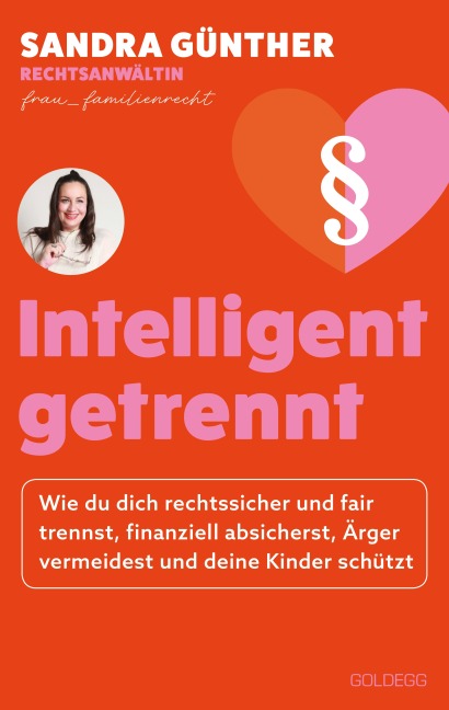 intelligent getrennt - Der Trennungs- und Scheidungsratgeber für Frauen - Scheidung - Trennung - Unterhalt - Obsorge - Sandra Günther