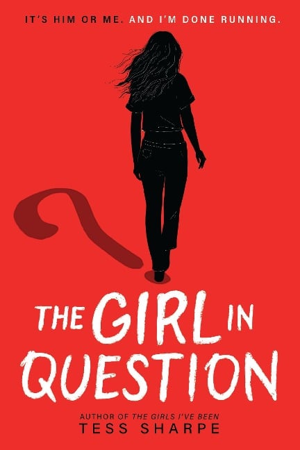 The Girl in Question - Tess Sharpe