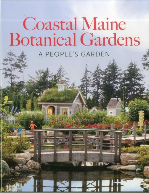 The Coastal Maine Botanical Gardens - William Cullina, Dorothy E. Freeman, Barbara Hill Freeman