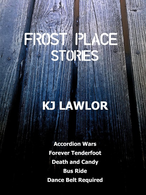 Frost Place Stories - Kj Lawlor