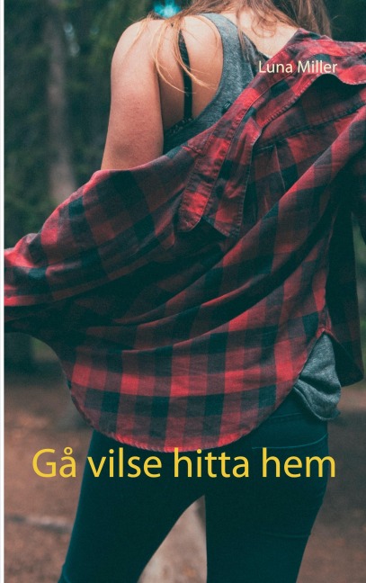 Gå vilse hitta hem - Luna Miller