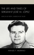Cover-Bild zum Titel 'The Life and Times of Sergeant José M. López' von 'Manuel F. Medrano'