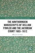 Cover-Bild zum Titel 'The Hawthornden Manuscripts of William Fowler and the Jacobean Court 1603-1612' von 'Allison L. Steenson'