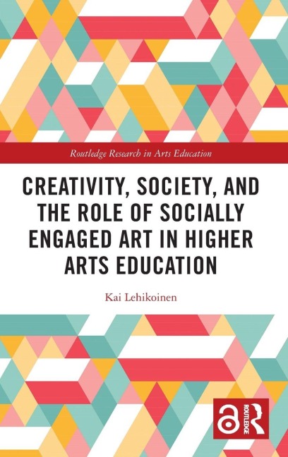 Creativity, Society, and the Role of Socially Engaged Art in Higher Arts Education - Kai Lehikoinen