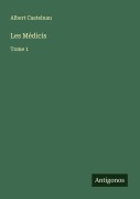Cover-Bild zum Titel 'Les Médicis' von 'Albert Castelnau'