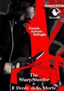 Cover-Bild zum Titel 'The SharpShooter e il Dente della Morte' von 'Daniele Antonio Battaglia'