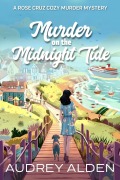 Cover-Bild zum Titel 'Murder on the Midnight Tide (Rose Cruz Cruise Ship Mysteries, #0)' von 'Audrey Alden'