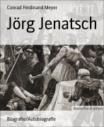 Cover-Bild zum Titel 'Jörg Jenatsch' von 'Conrad Ferdinand Meyer'