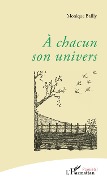 Cover-Bild zum Titel 'A chacun son univers' von 'Monique Bailly'