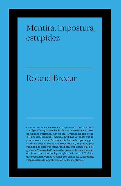 Mentira, impostura y estupidez - Roland Breeur