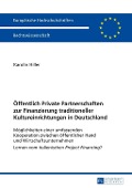 Oeffentlich Private Partnerschaften zur Finanzierung traditioneller Kultureinrichtungen in Deutschland - Karolin Hiller