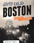 Dirty Old Boston - Jim Botticelli