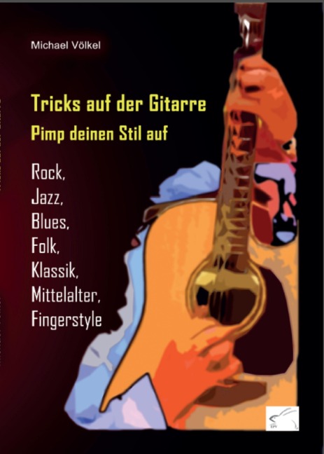 Tricks auf der Gitarre - Pimp deinen Stil auf - Michael Völkel