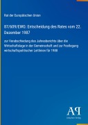 Cover-Bild zum Titel '87/609/EWG: Entscheidung des Rates vom 22. Dezember 1987' von 'Rat der Europäischen Union'