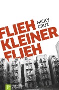 Flieh, Kleiner, flieh - Nicky Cruz, Jamie Buckingham