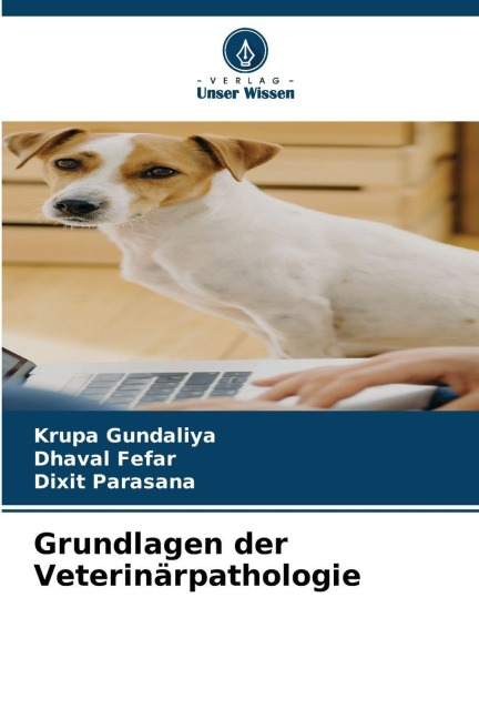 Grundlagen der Veterinärpathologie - Krupa Gundaliya, Dixit Parasana, Dhaval Fefar