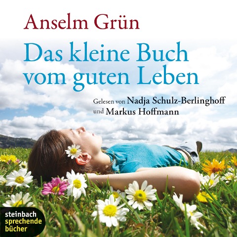 Das kleine Buch vom guten Leben (Ungekürzt) - Anselm Grün