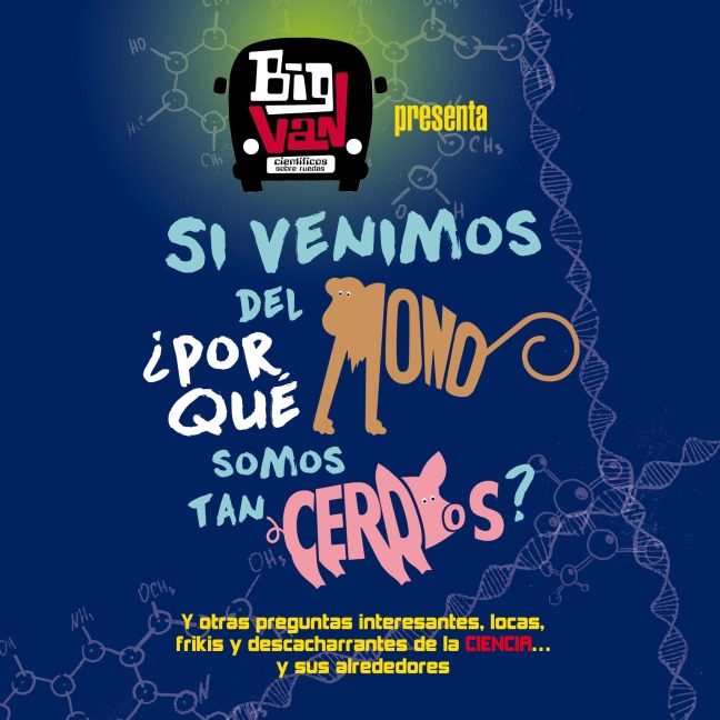 Si venimos del mono, ¿por qué somos tan cerdos?. Y otras preguntas interesantes, locas, frikis y descacharrantes de la ciencia¿ y sus alrededores - Big - Científicos sobre van Ruedas