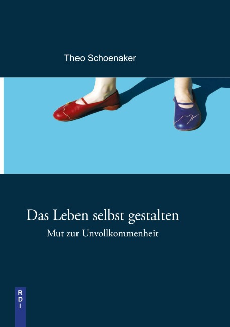Das Leben selbst gestalten - Theo Schoenaker