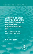 Cover-Bild zum Titel 'A History of Egypt from the End of the Neolithic Period to the Death of Cleopatra VII B.C. 30 (Routledge Revivals)' von 'E. A. Budge'