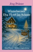 Cover-Bild zum Titel 'Winterherzen - Das Hotel im Schnee' von 'Jörg Polster'