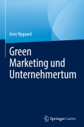 Cover-Bild zum Titel 'Green Marketing und Unternehmertum' von 'Arne Nygaard'