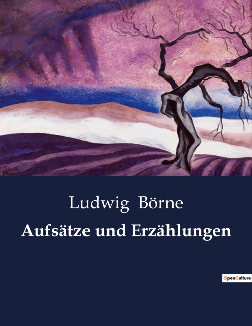 Aufsätze und Erzählungen - Ludwig Börne