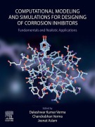 Cover-Bild zum Titel 'Computational Modelling and Simulations for Designing of Corrosion Inhibitors' von ''