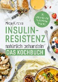 Cover-Bild zum Titel 'Insulinresistenz natürlich behandeln - Das Kochbuch' von 'Alicja Kurzius'