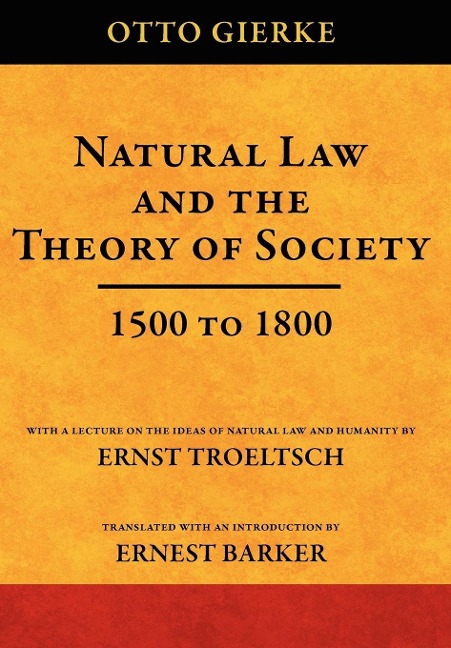 Natural Law and the Theory of Society 1500 to 1800 - Otto Friedrich Von Gierke