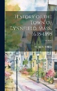 History of the Town of Lynnfield, Mass., 1635-1895; Volume 2 - Thomas B Wellman