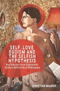 Cover-Bild zum Titel 'Self-love, Egoism and the Selfish Hypothesis' von 'Christian Maurer'
