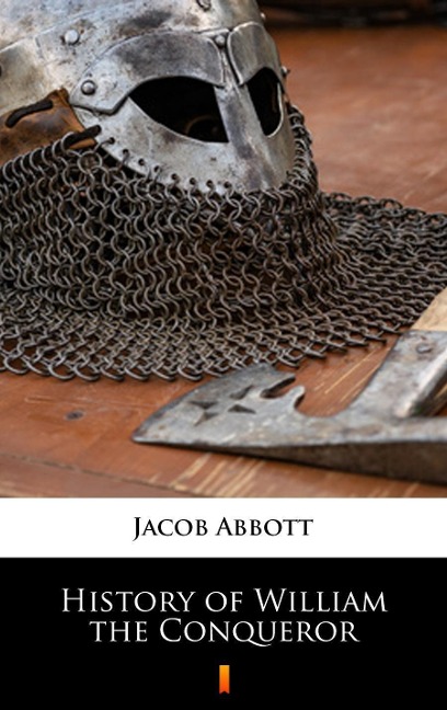 History of William the Conqueror - Jacob Abbott