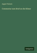Cover-Bild zum Titel 'Commentar zum Brief an die Römer' von 'August Tholuck'