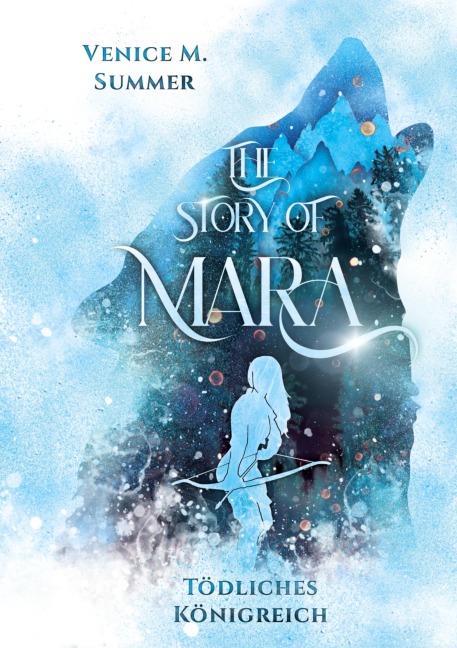 The Story of Mara - Tödliches Königreich (inklusive Farbillustrationen) - Venice M. Summer