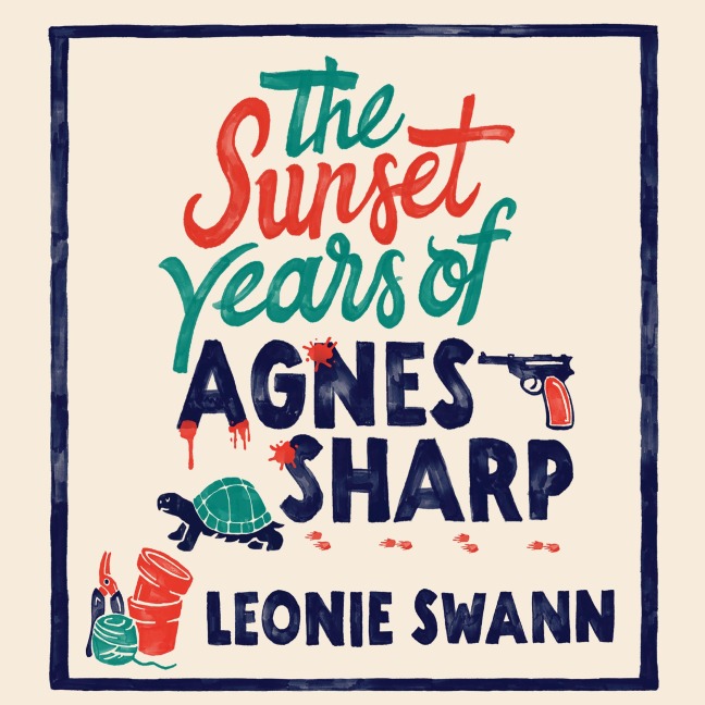 The Sunset Years of Agnes Sharp - Leonie Swann